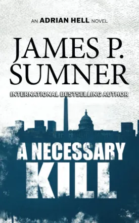 A Necessary Kill: A Thriller (Adrian Hell Series) Paperback  January 10, 2023