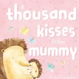 A Thousand Kisses from Mummy