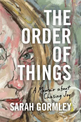The Order of Things: A Memoir About Chasing Joy Hardcover  September 6, 2024