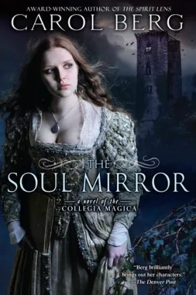 The Soul Mirror: A Novel of the Collegia Magica Paperback  January 4, 2011